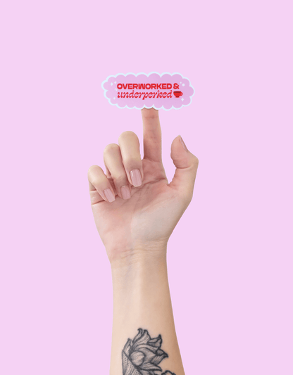 Overworked And Underperked Sticker
