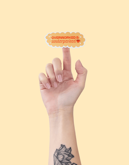 Overworked And Underperked Sticker